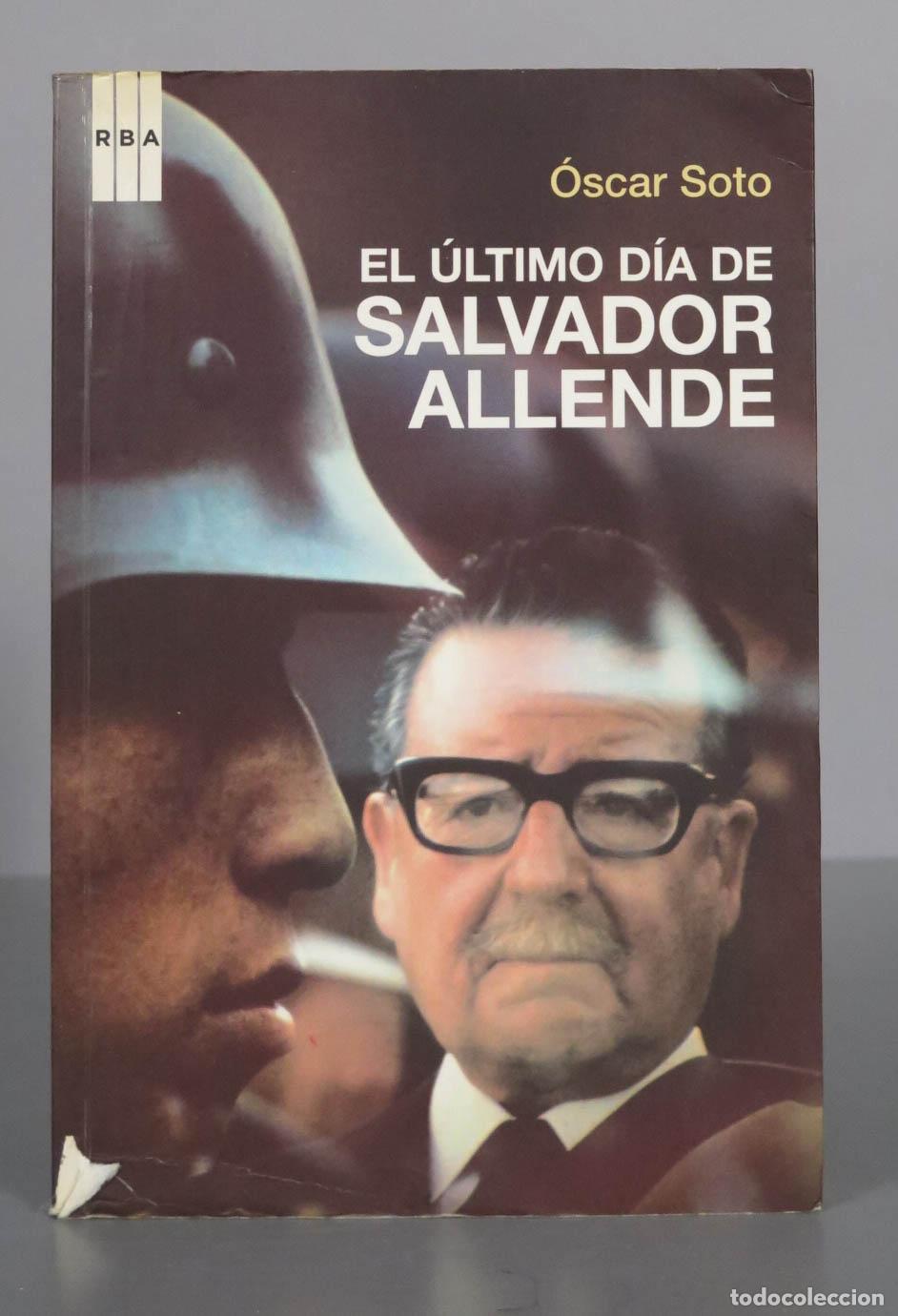 Second hand books: El ultimo dia de Salvador Allende Soto Guzm&aacute;n, &Oacute;scar. &iquest;DEDICADO AUTOGRAFO AUTOR?