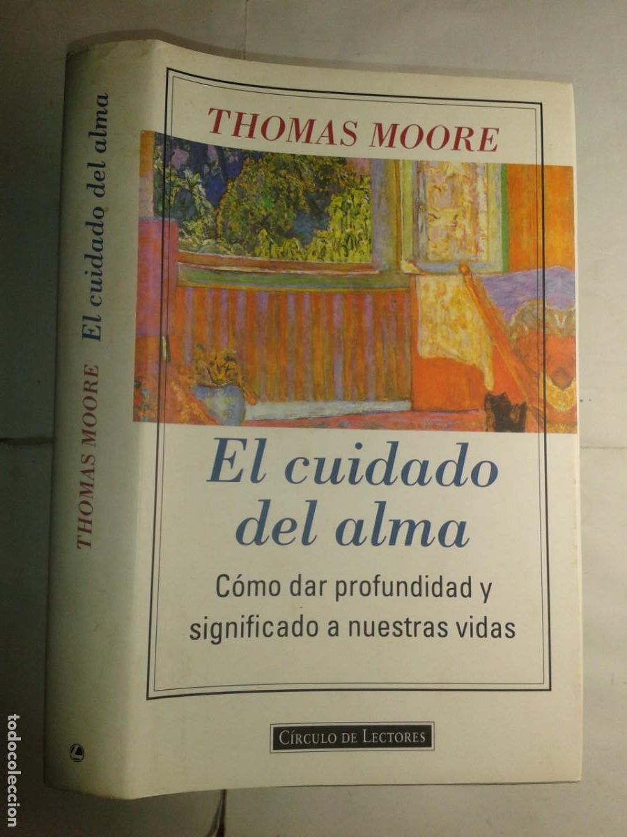 Libros de segunda mano: EL CUIDADO DEL ALMA 1994 THOMAS MOORE 1&ordf; EDICI&Oacute;N C&Iacute;RCULO DE LECTORES - Foto 1