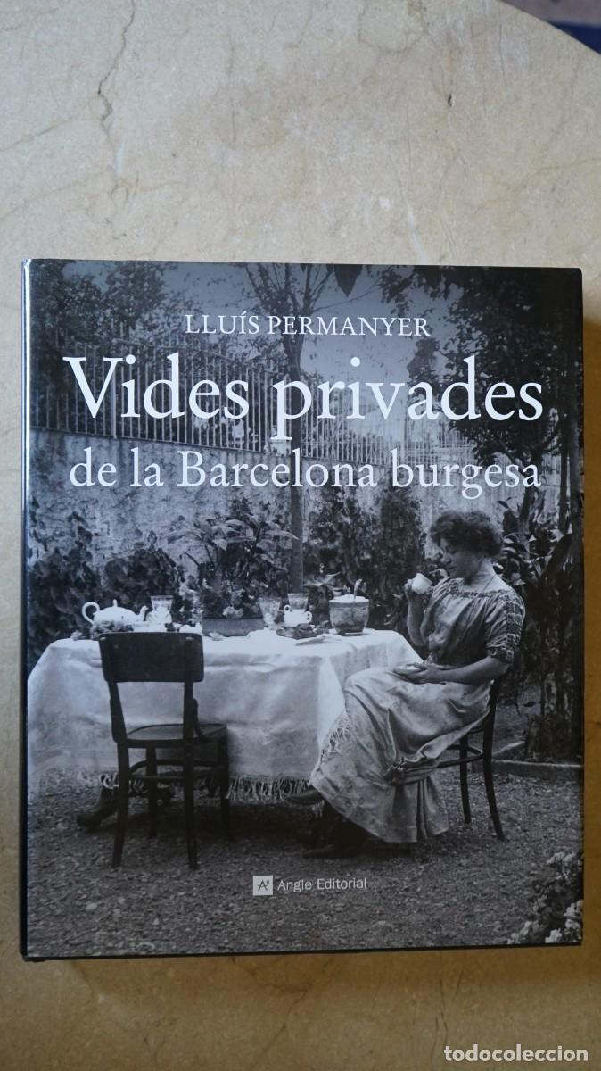 Libros de segunda mano: VIDES PRIVADES DE LA BARCELONA BURGESA - LLU&Iacute;S PERMANYER - ANGLE EDITORIAL - Foto 1