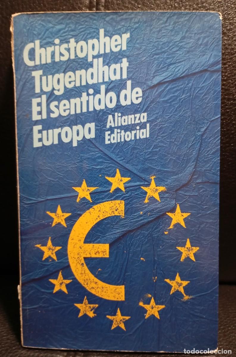 Libros de segunda mano: EL SENTIDO DE EUROPA - LIBRO - CHRISTOPHER TUGENDHAT - ALIANZA EDITORIAL - Foto 1