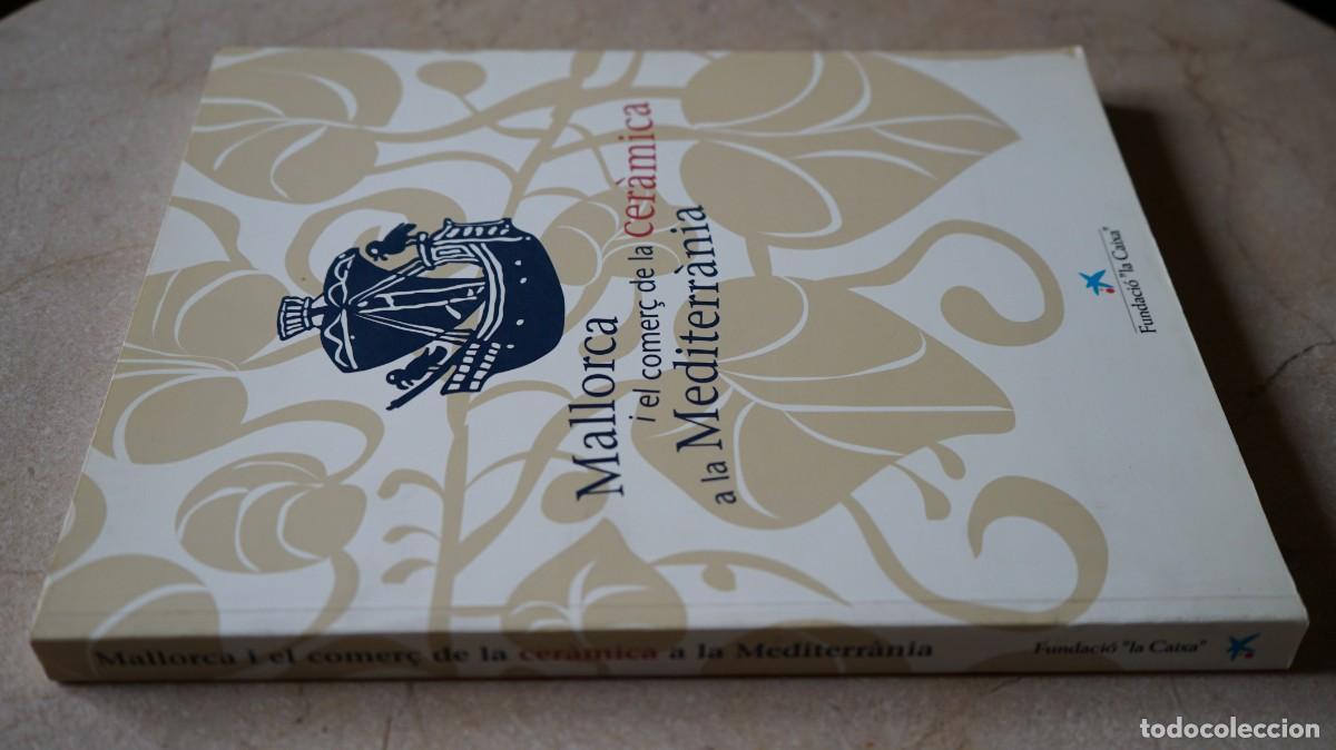 Libros de segunda mano: MALLORCA I EL COMER&Ccedil; DE LA CERAMICA A LA MEDITERRANIA - FUNDACIO LA CAIXA - Foto 3