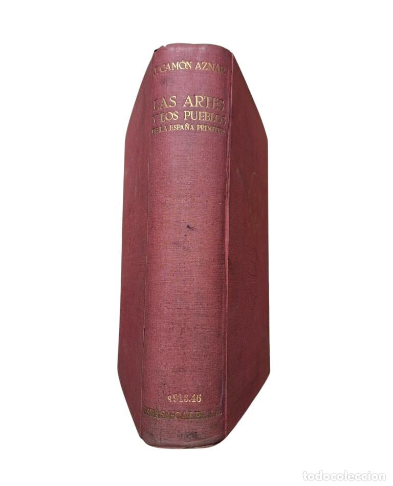 Libros de segunda mano: LAS ARTES Y LOS PUEBLOS DE LA ESPA&Ntilde;A PRIMITIVA.- JOS&Eacute; CAM&Oacute;N AZNAR. DEDICADO