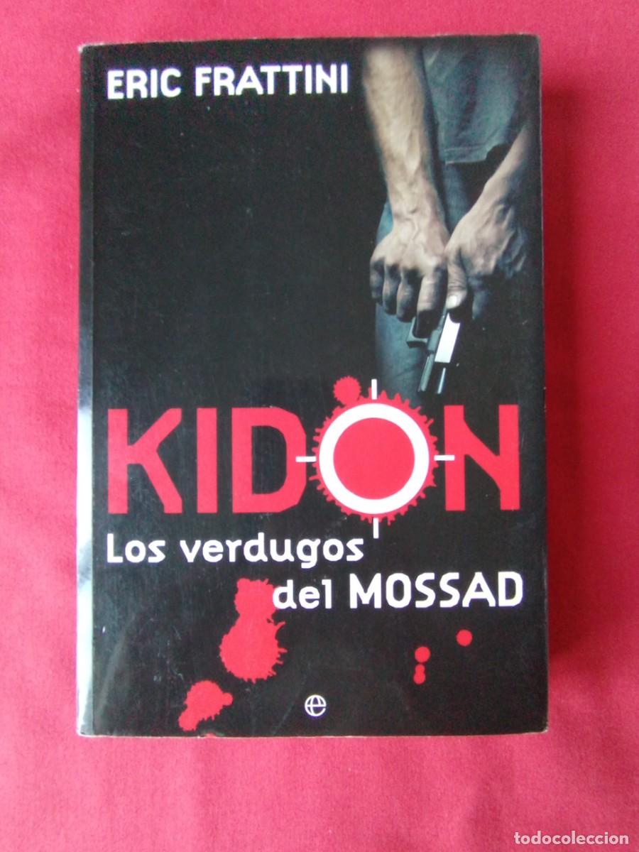 Libros de segunda mano: KIDON.LOS VERDUGOS DEL MOSSAD. ERIC FRATTINI. LA ESFERA DE LOS LIBROS 2006. - Foto 1