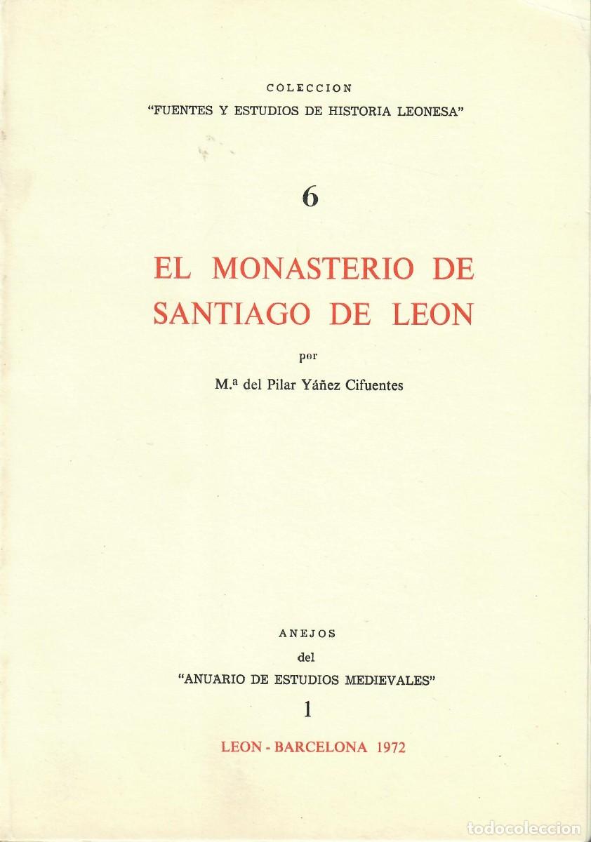 Libros de segunda mano: EL MONASTERIO DE SANTIAGO DE LE&Oacute;N / PILAR Y&Aacute;&Ntilde;EZ - Foto 1