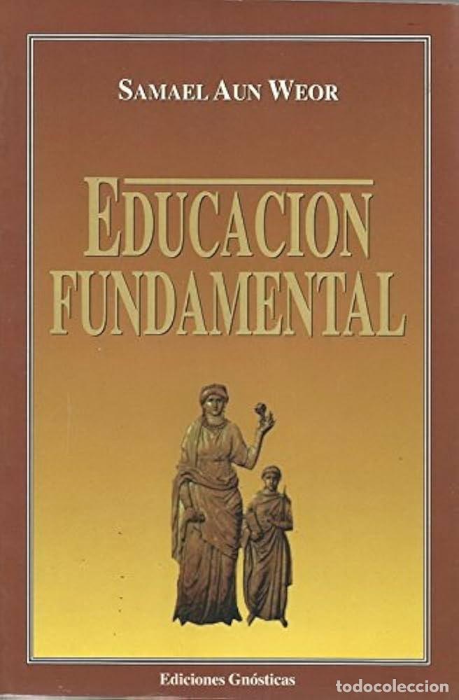 Libros de segunda mano: EDUCACION FUNDAMENTAL - SAMAEL AUN WEOR - Foto 1