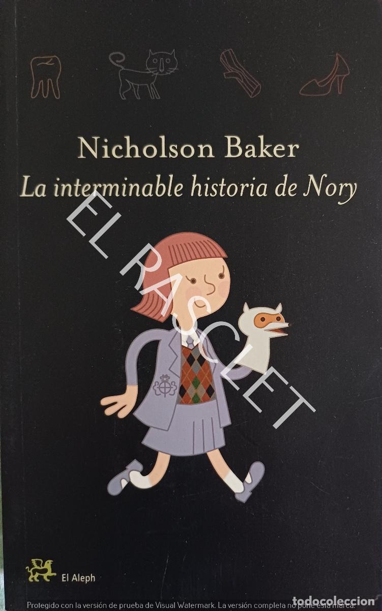 Libros de segunda mano: LA INTERMINABLE HISTORIA DE NORY - NICHOLSON BAKER - Foto 1