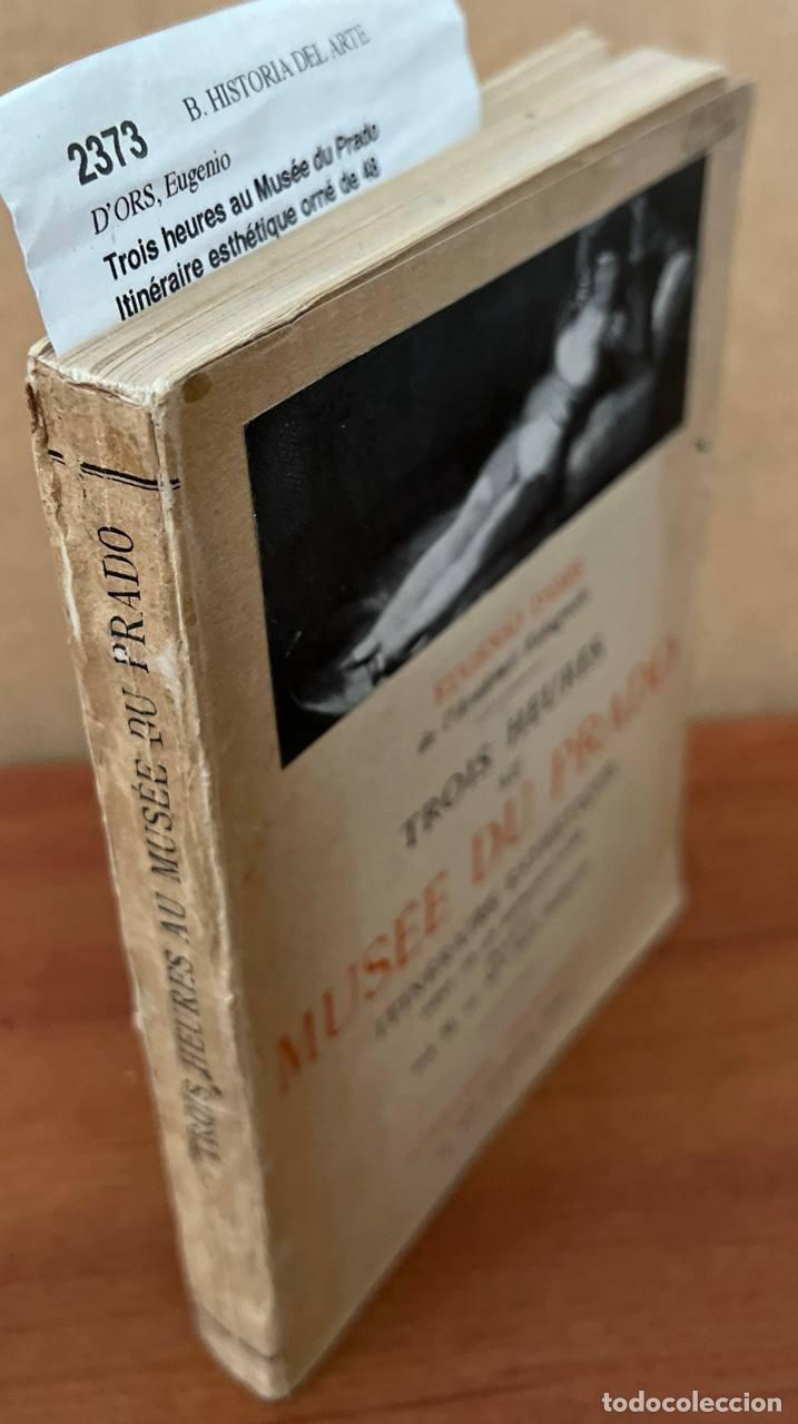 Libros de segunda mano: D�ORS, Eugenio - Trois heures au Mus&eacute;e du Prado - Foto 1