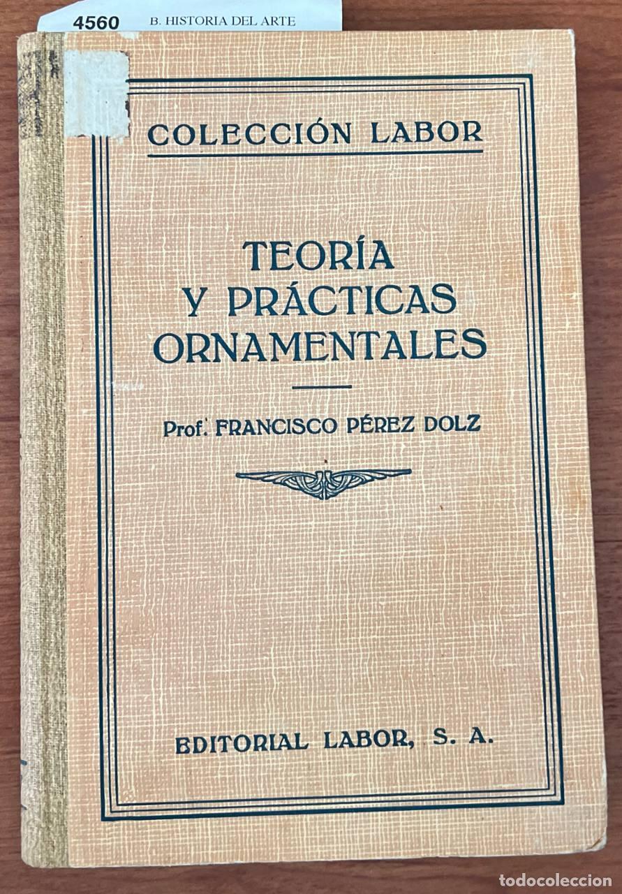 Libros de segunda mano: P&Eacute;REZ DOLZ, Francisco. - Teor&iacute;a y pr&aacute;cticas ornamentales. - Foto 1
