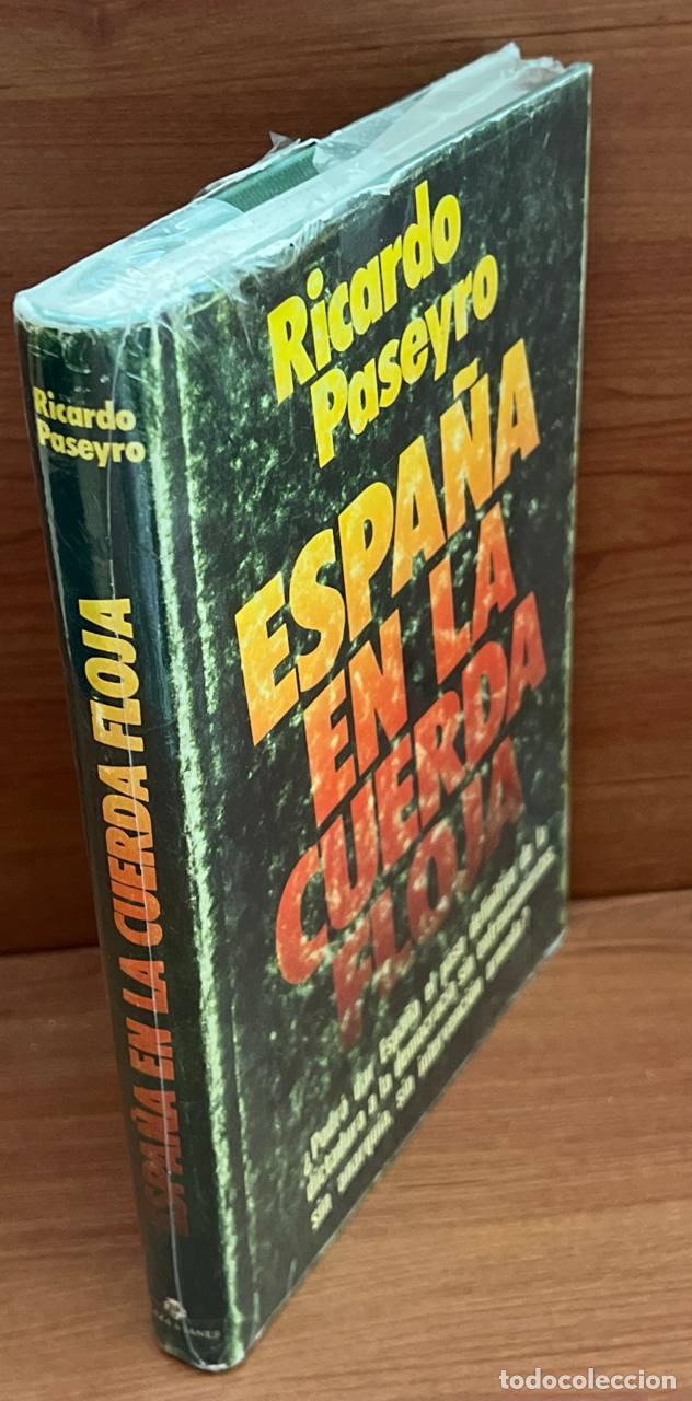 Libros de segunda mano: PASEYRO, Ricardo - Espa&ntilde;a en la cuerda floja. - Foto 1