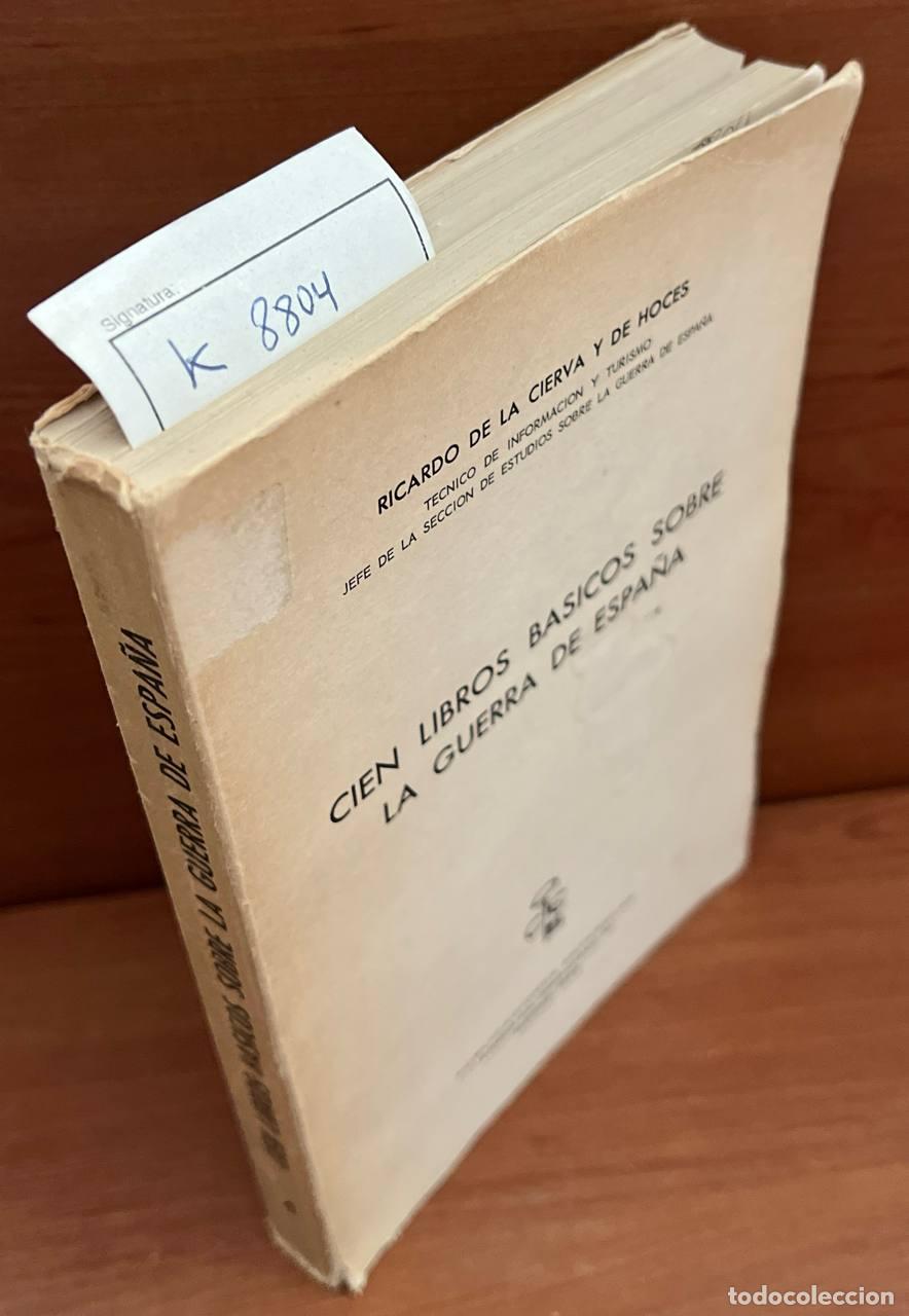 Libros de segunda mano: CIERVA Y DE HOCES, Ricardo de la - Cien libros b&aacute;sicos sobre la guerra de Espa&ntilde;a. - Foto 1