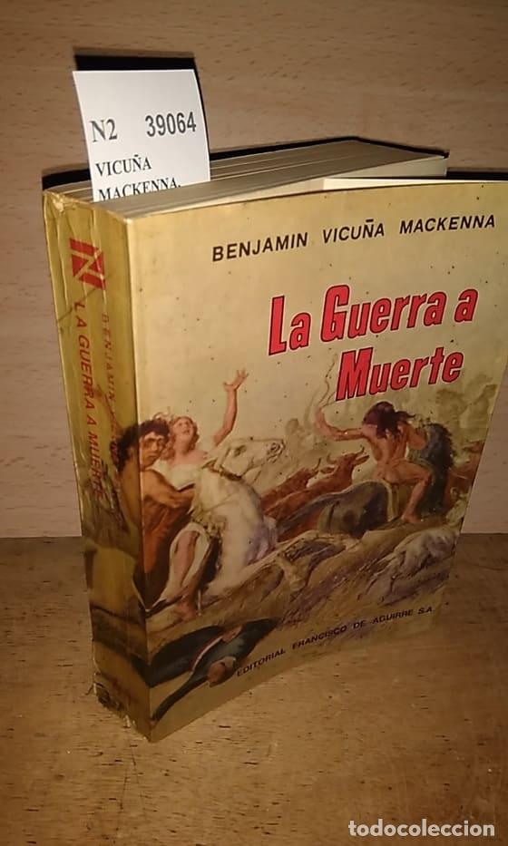 Libros de segunda mano: VICU&Ntilde;A MACKENNA, Benjamin - LA GUERRA A MUERTE - Foto 1