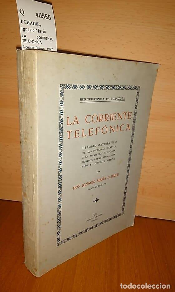 Libros de segunda mano: ECHAIDE, Ignacio Mar&iacute;a - LA CORRIENTE TELEF&Oacute;NICA - Foto 1