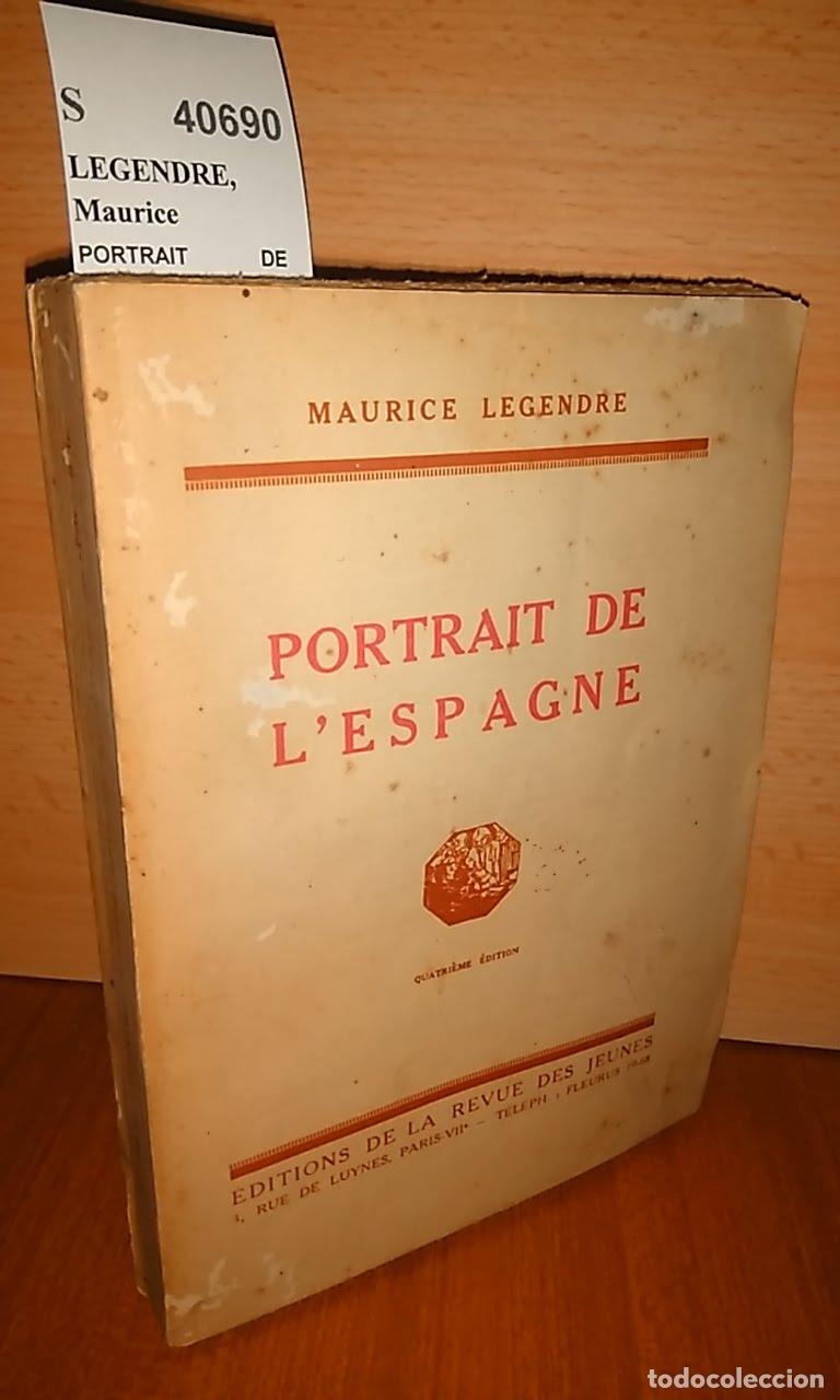 Libros de segunda mano: LEGENDRE, Maurice - PORTRAIT DE L&acute;ESPAGNE - Foto 1