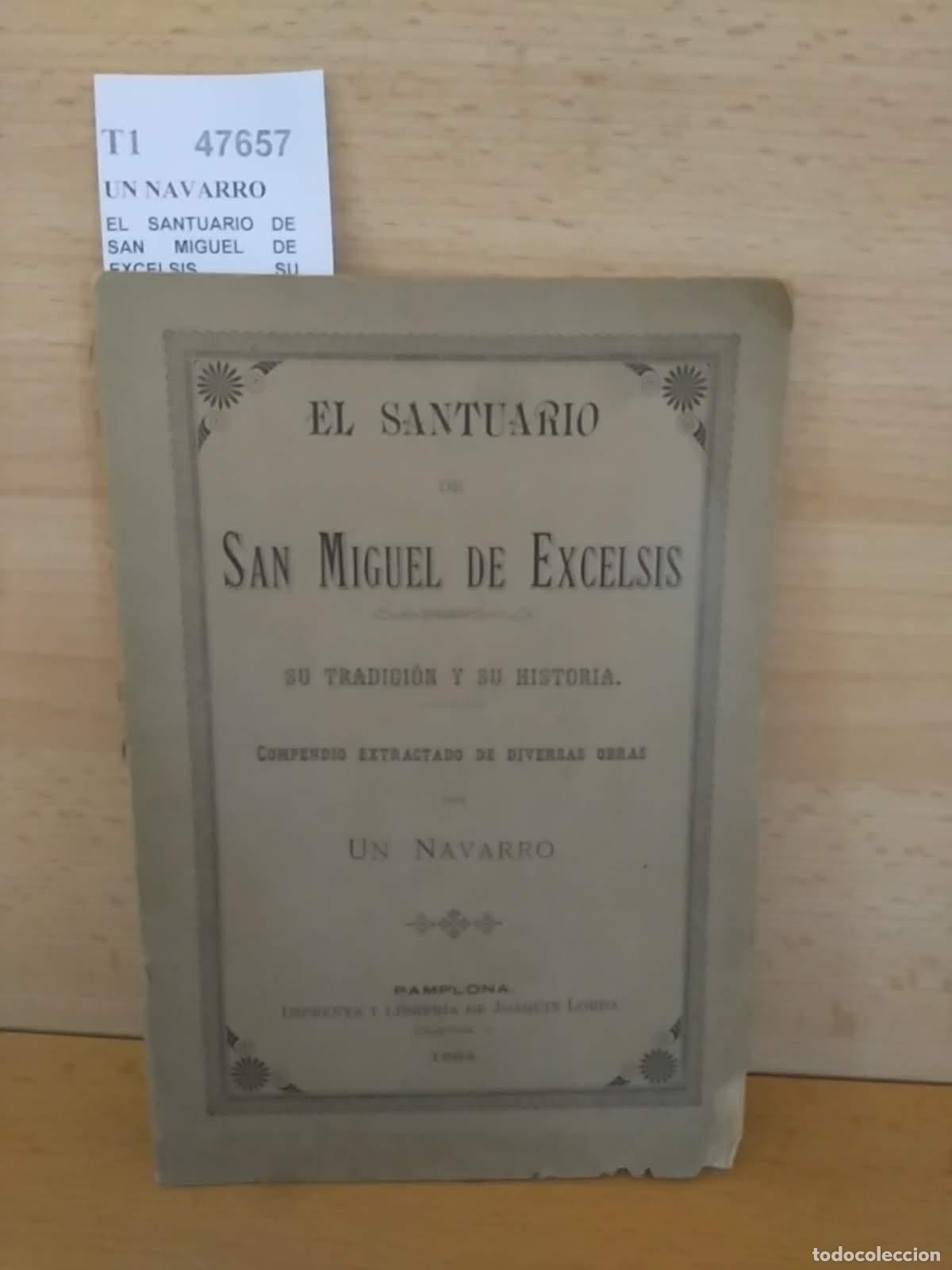 Libros de segunda mano: UN NAVARRO - EL SANTUARIO DE SAN MIGUEL DE EXCELSIS. SU TRADICION Y SU HISTORIA. COMPENDIO EXTRACTAD