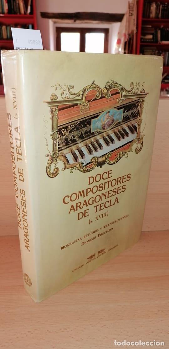 Gebrauchte B&uuml;cher: PRECIADO, Dionisio - DOCE COMPOSITORES ARAGONESES DE TECLA (S. XVIII) BIOGRAFIAS, ESTUDIOS Y TRANSCR