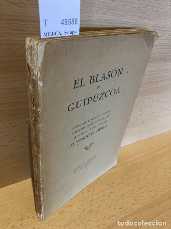 Second hand books: MUJICA, Serapio de - EL BLASON DE GUIPUZCOA. Monografia escrita por el inspector de archivos municip