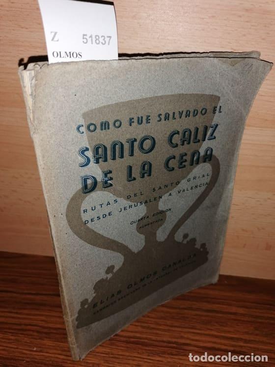 Libri di seconda mano: OLMOS CANALDA, Elias - COMO FUE SALVADO EL SANTO CALIZ DE LA CENA. Rutas del Santo Grial desde Jerus