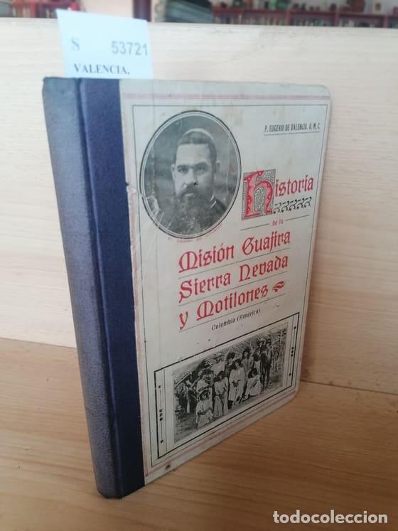 Livres d'occasion: VALENCIA, Eugenio de - HISTORIA DE LA MISION GUAJIRA, SIERRA NEVADA Y MOTILONES (COLOMBIA) A CARGO D