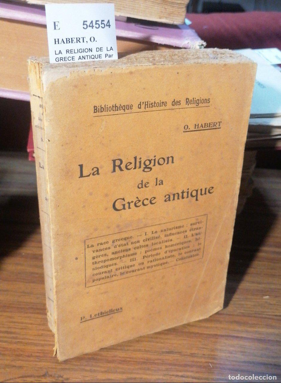 Libri di seconda mano: HABERT, O. - LA RELIGION DE LA GRECE ANTIQUE Par ---