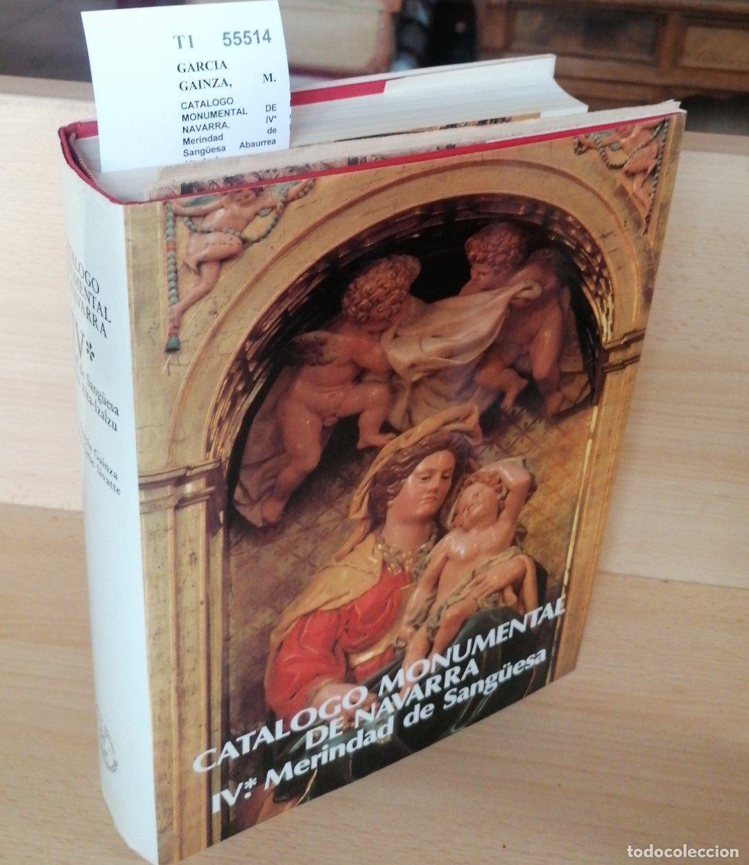 Libros de segunda mano: GARCIA GAINZA, M. Concepcion y ORBE SIVATTE, Mercedes - CATALOGO MONUMENTAL DE NAVARRA. IV* Merinda