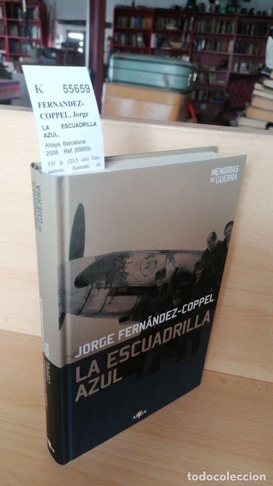 Libri di seconda mano: FERNANDEZ-COPPEL, Jorge - LA ESCUADRILLA AZUL.