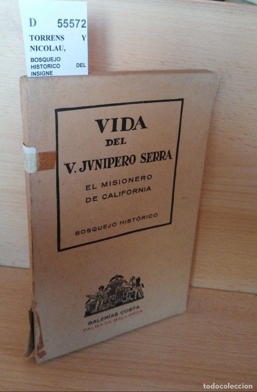Livres d'occasion: TORRENS Y NICOLAU, Francisco - BOSQUEJO HISTORICO DEL INSIGNE FRANCISCANO V. P. F. JUNIPERO SERRA.