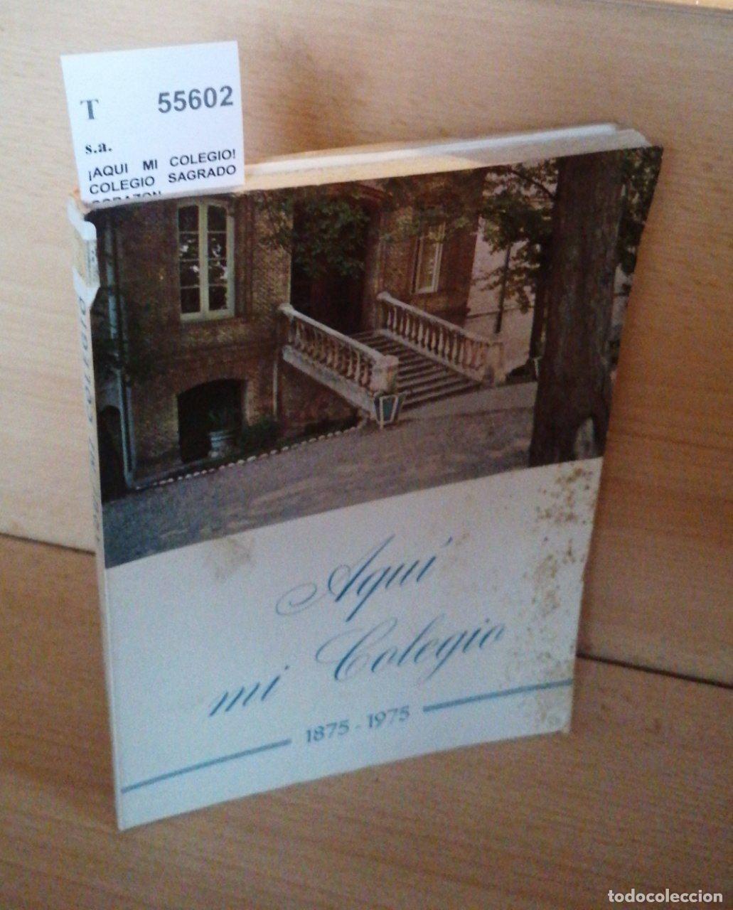 Libros de segunda mano: s.a. - &iexcl;AQUI MI COLEGIO! COLEGIO SAGRADO CORAZON ZARAGOZA.