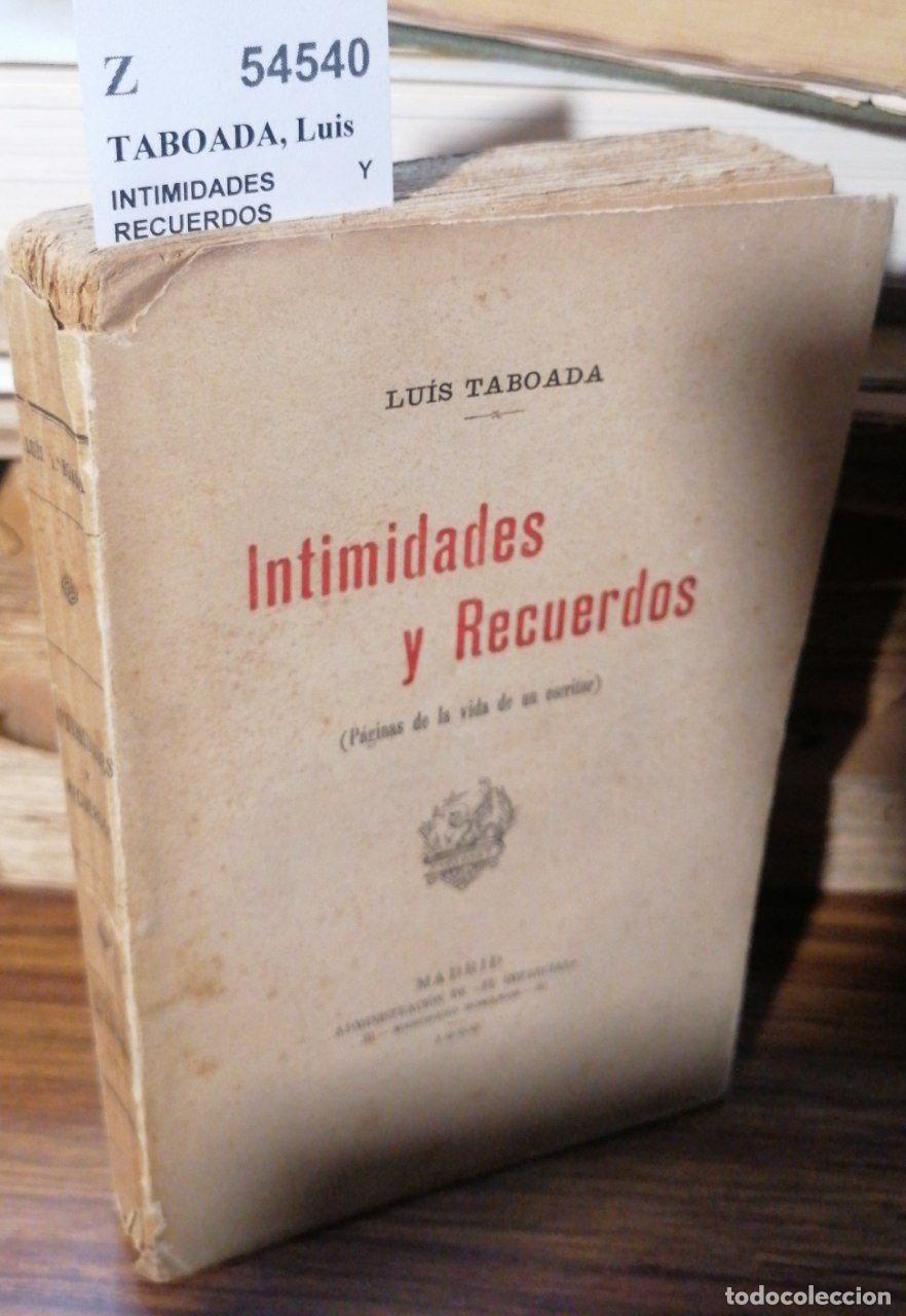 Libros de segunda mano: TABOADA, Luis - INTIMIDADES Y RECUERDOS (Paginas de la vida de un escritor) - Foto 1