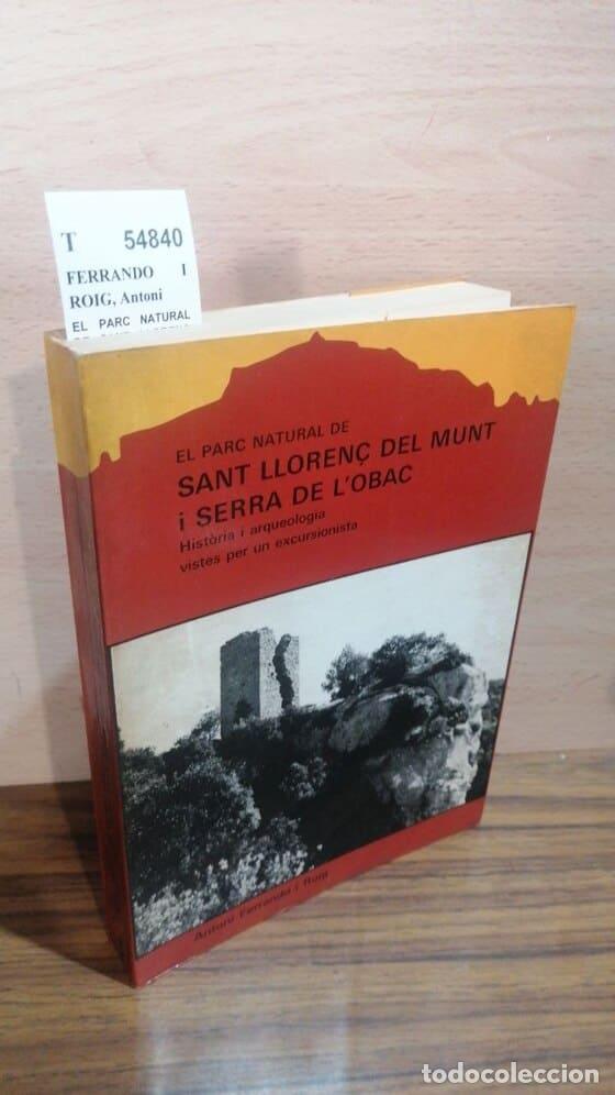Libros de segunda mano: FERRANDO I ROIG, Antoni - EL PARC NATURAL DE SANT LLOREN&Ccedil; DEL MUNT I SERRA DE L&acute;OBAC