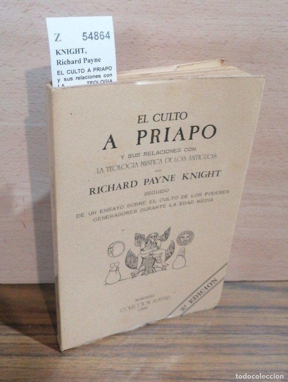 Libros de segunda mano: KNIGHT, Richard Payne - EL CULTO A PRIAPO y sus relaciones con LA TEOLOGIA MISTICA DE LOS ANTIGUOS