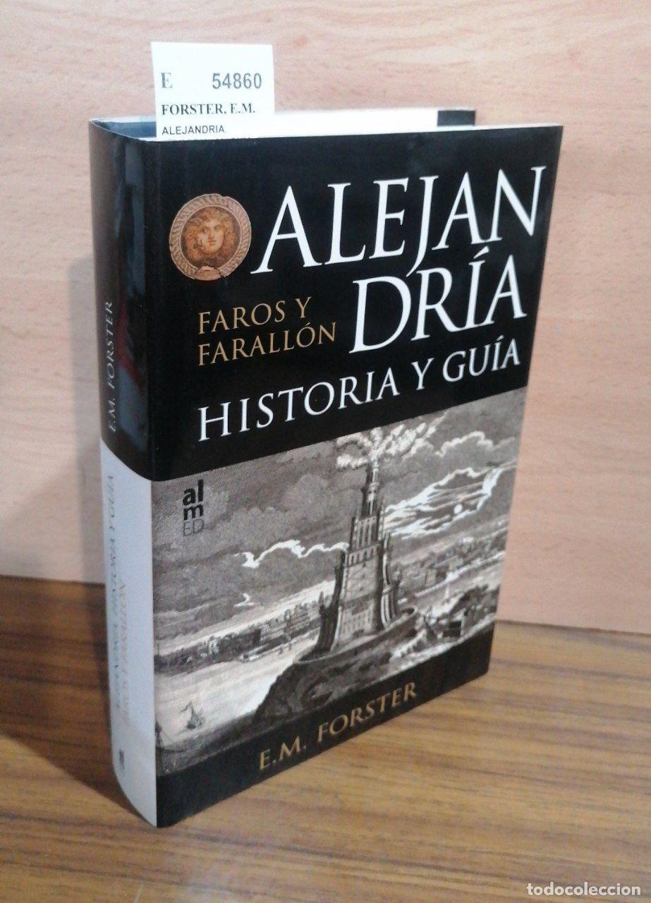 Libros de segunda mano: FORSTER, E.M. - ALEJANDRIA. HISTORIA Y GUIA Y FAROS Y FARALLON - Foto 1