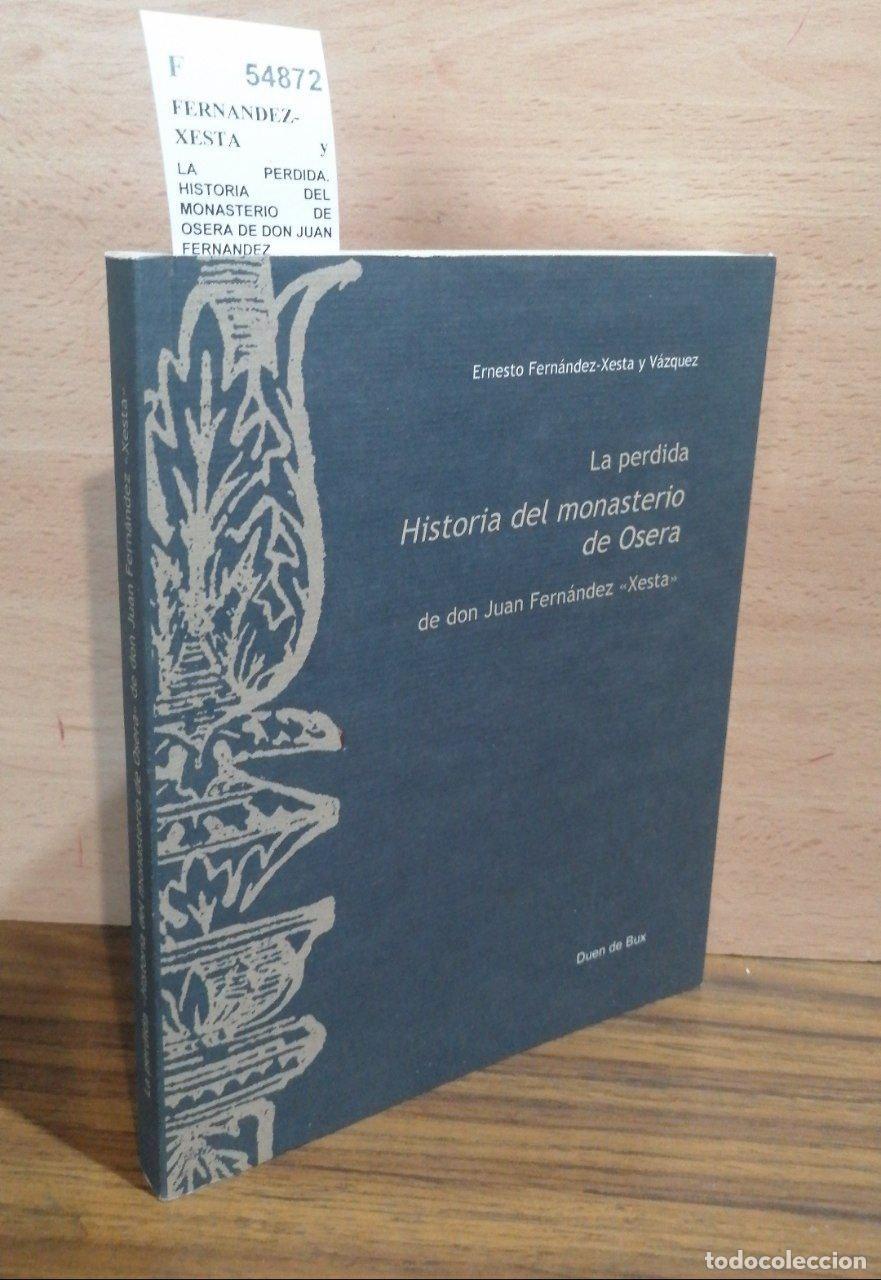 Libros de segunda mano: FERNANDEZ-XESTA y VAZQUEZ, Ernesto - LA PERDIDA. HISTORIA DEL MONASTERIO DE OSERA DE DON JUAN FERNAN