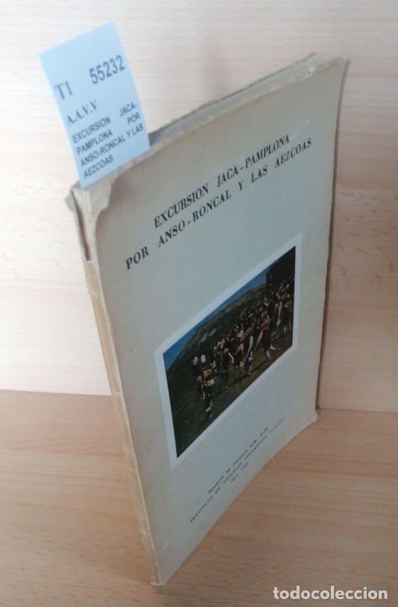 Libros de segunda mano: A.A.V.V - EXCURSION JACA- PAMPLONA POR ANSO-RONCAL Y LAS AEZCOAS