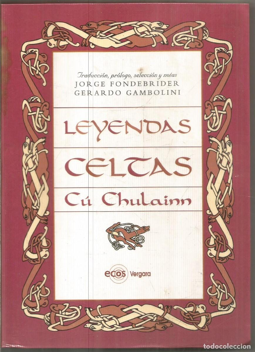Libros de segunda mano: LEYENDAS CELTAS CU CHULAINN. VERGARA - Foto 1
