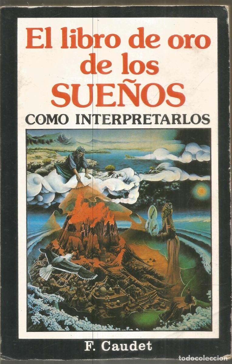Libros de segunda mano: F. CAUDET. EL LIBRO DE ORO DE LOS SUE&Ntilde;OS COMO INTERPRETARLOS. - Foto 1