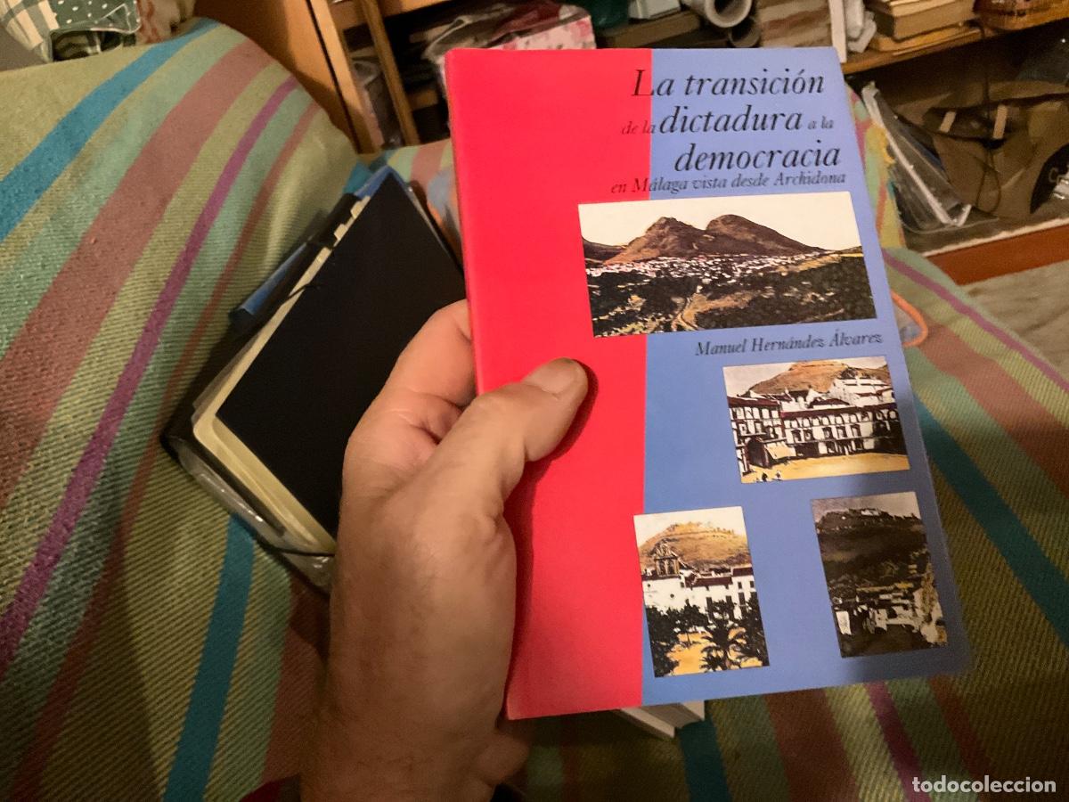 Gebrauchte B&uuml;cher: La transici&oacute;n de dictadura a democracia en M&aacute;laga vista desde Archidona. Manuel Hern&aacute;ndez &Aacute;lvarez