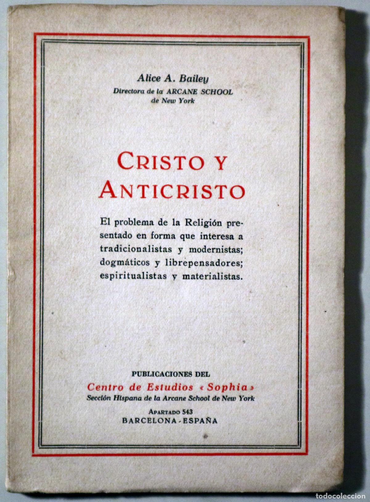 Libros de segunda mano: BAILEY, Alice A. - CRISTO Y ANTICRISTO - Barcelona c. 1930 - Foto 1