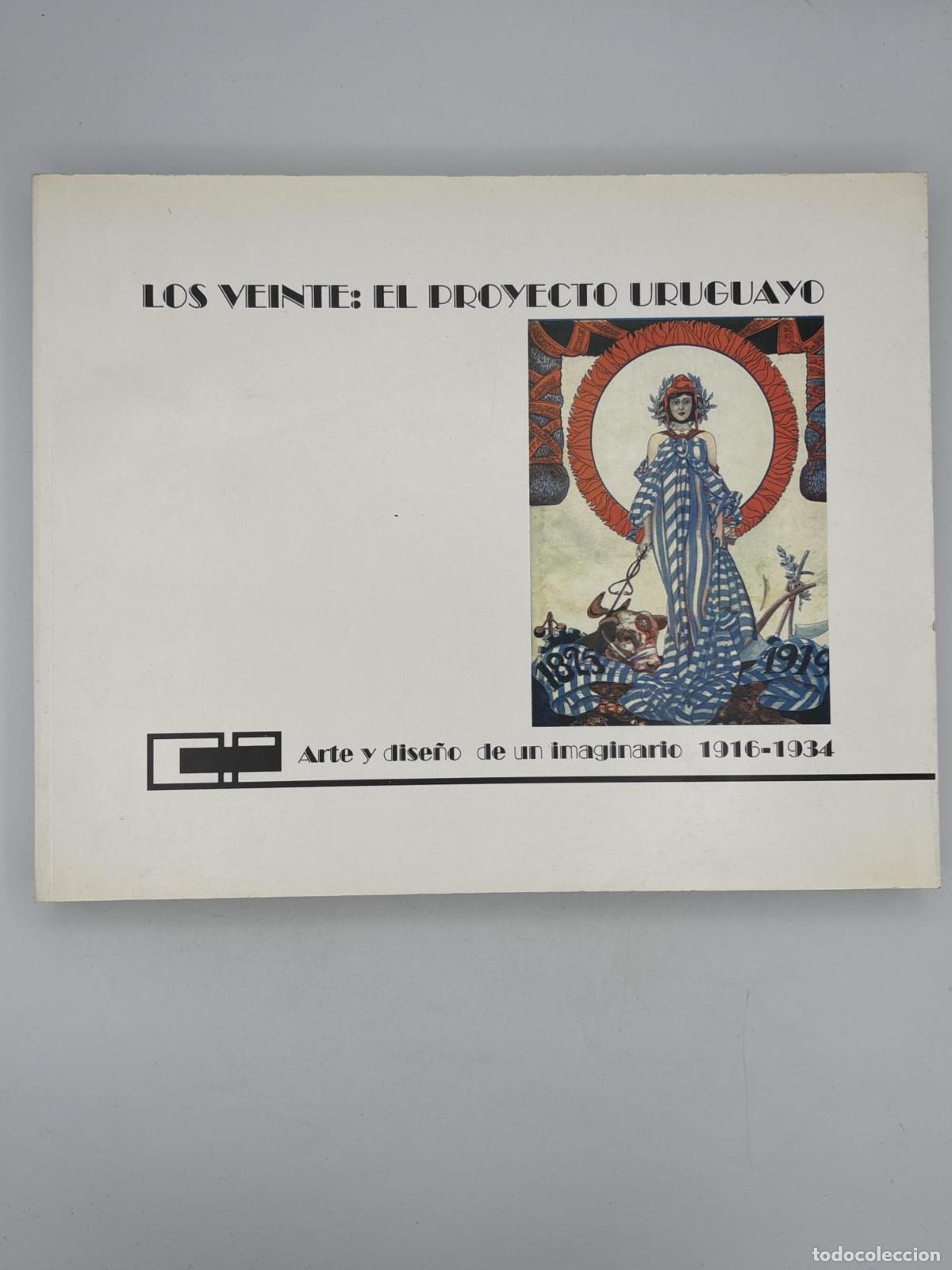 Gebrauchte B&uuml;cher: LOS VEINTE EL PROYECTO URUGUAYO ARTE Y DISE&Ntilde;O DE UN IMAGINARIIO 1916 - 1934 -