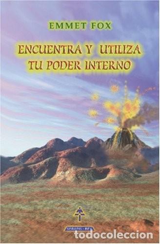 Libros de segunda mano: ENCUENTRA Y UTILIZA TU PODER INTERNO - EMMET FOX - Foto 1