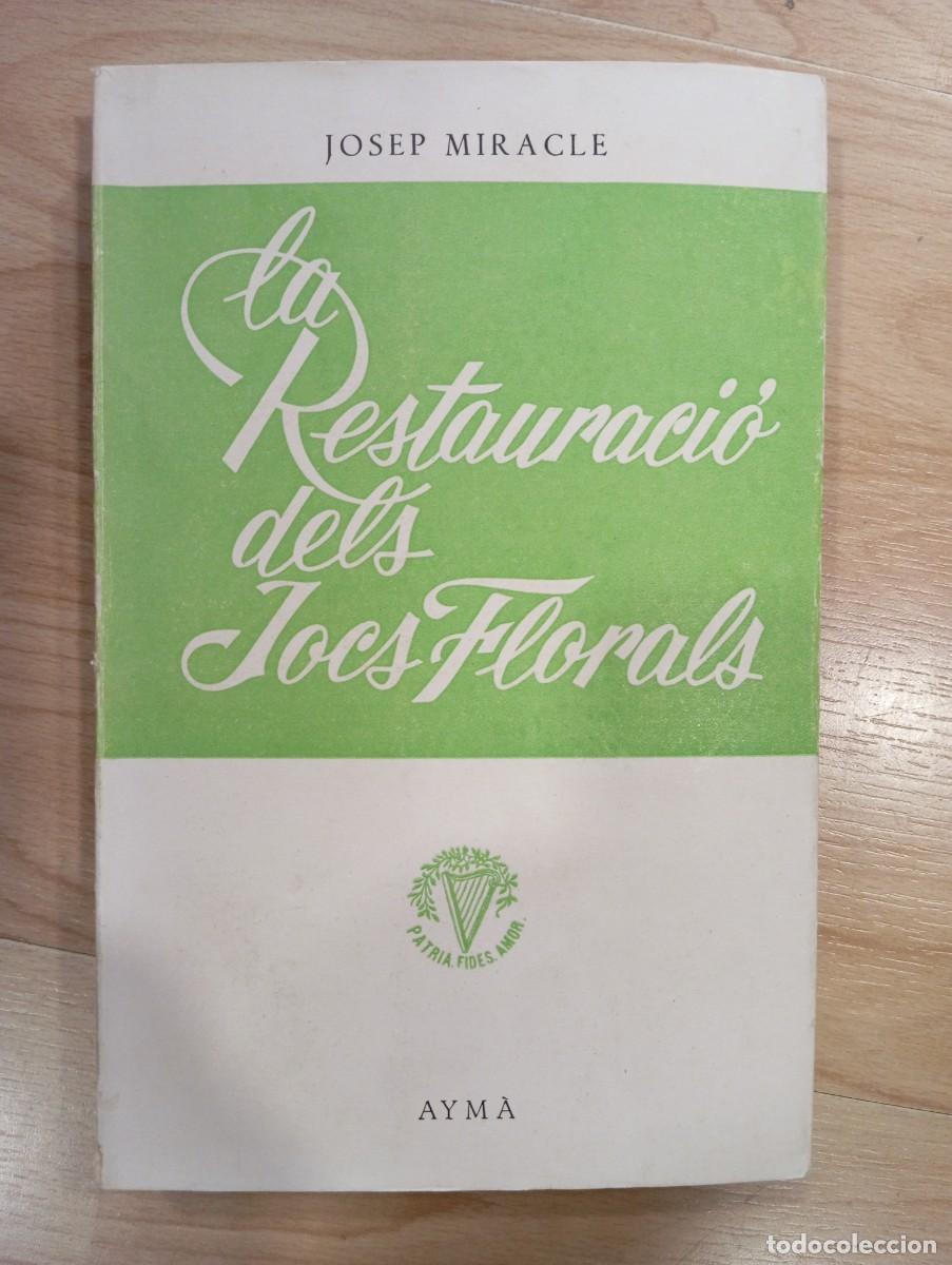 Libros de segunda mano: La restauraci&oacute; dels Jocs Florals. Josep Miracle. - Foto 1