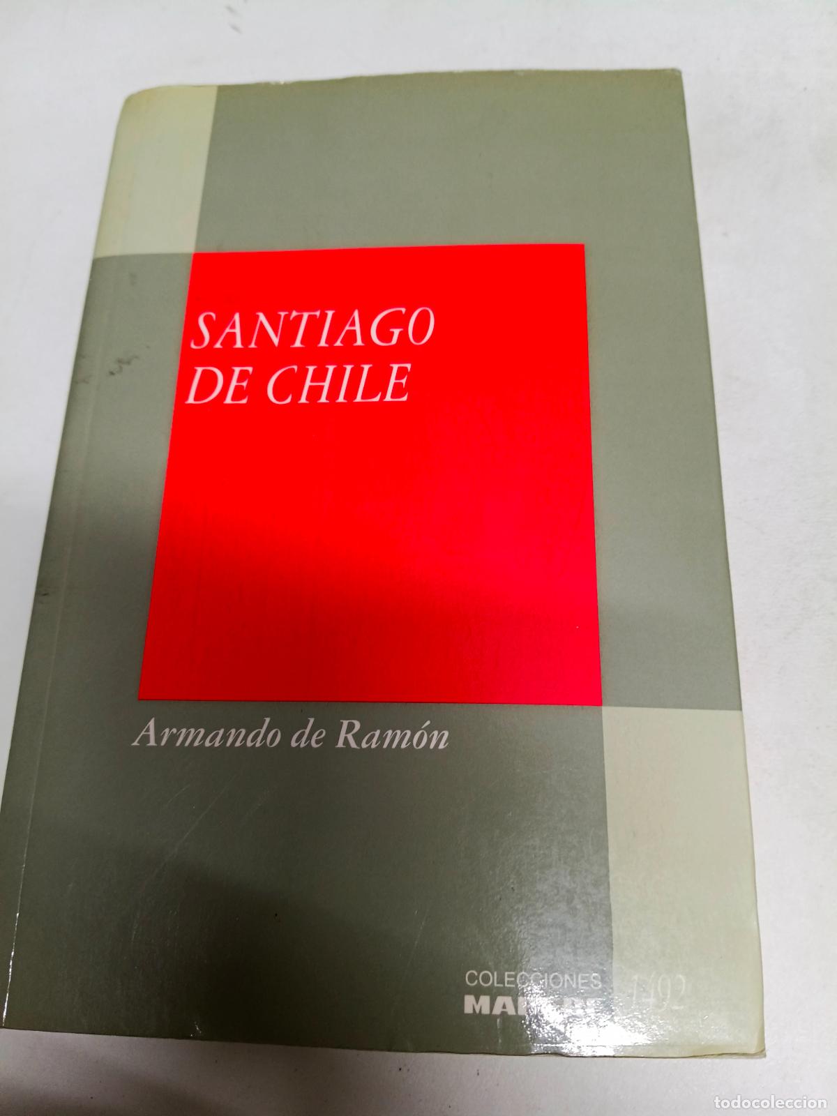 Libros de segunda mano: SANTIAGO DE CHILE.ARMANDO DE RAMON.COLECCION MAFRE 1992 - Foto 1
