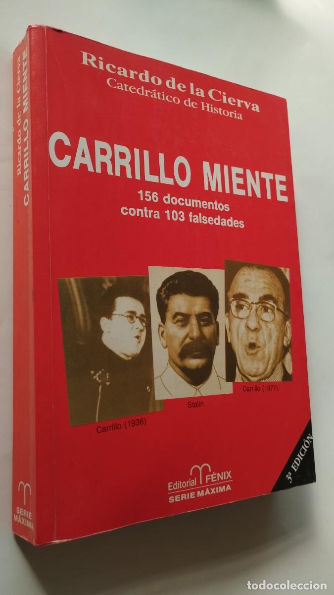 Libros de segunda mano: CARRILLO MIENTE 156 DOCUMENTOS CONTRA 103 FALSEDADES. Ricardo de la Cierva - Foto 1
