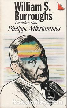Libros de segunda mano: William S. Burroughs. La vida y la obra - Philippe Mikriammos - Foto 1