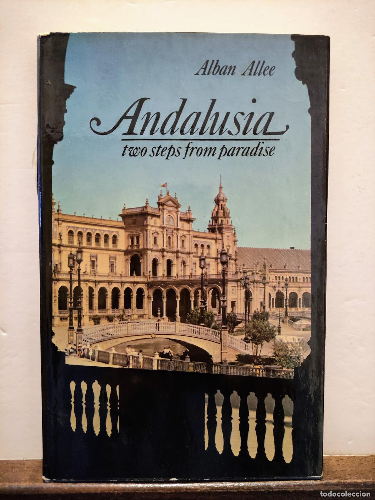 Livres d'occasion: ANDALUSIA - TWO STEPS FROM PARADISE - ALBAN ALLEE