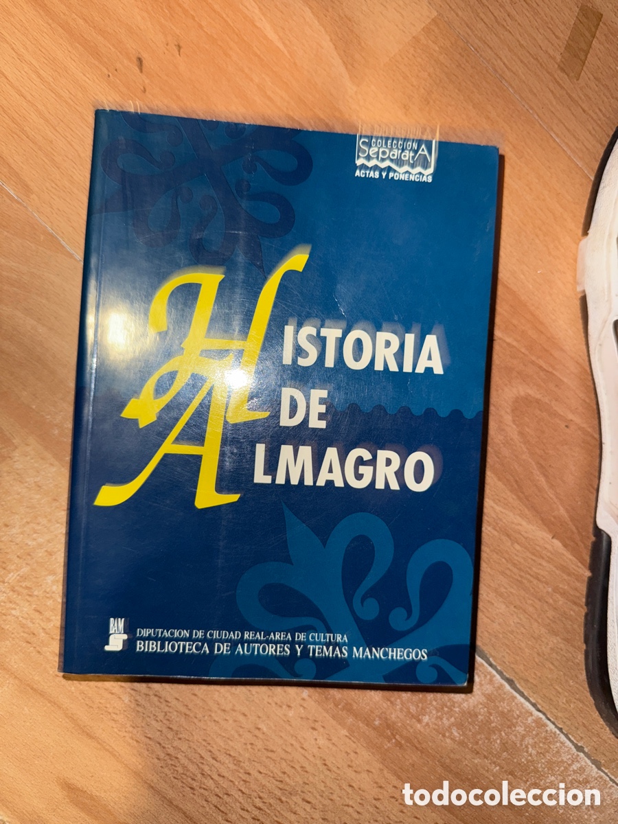Libri di seconda mano: HISTORIA de Almagro: (Ponencias de las III, IV, V y VI Semanas de Historia)