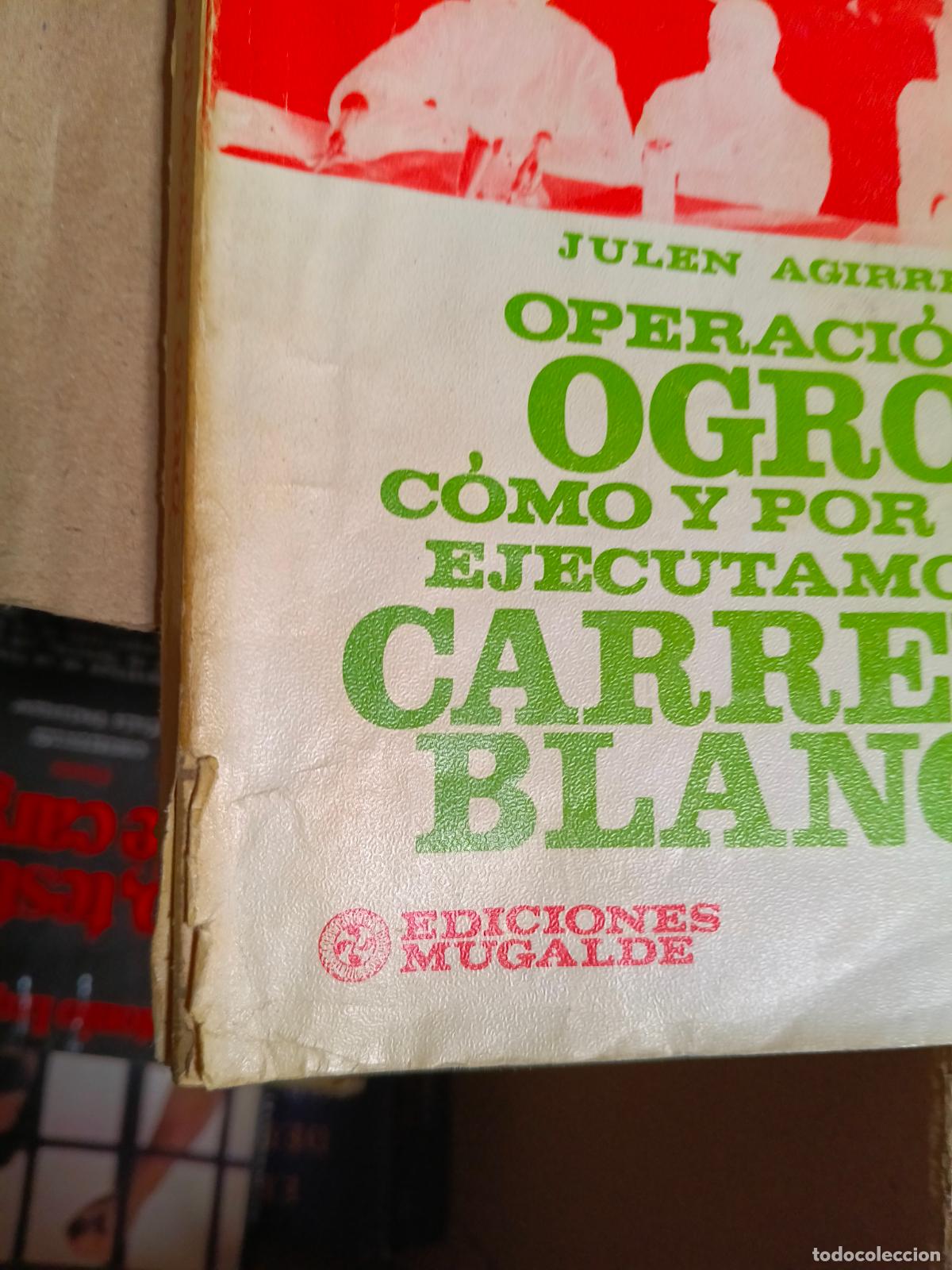 Libros de segunda mano: Operaci&oacute;n Ogro. C&oacute;mo y por qu&eacute; ejecutamos a Carrero Blanco - Foto 2