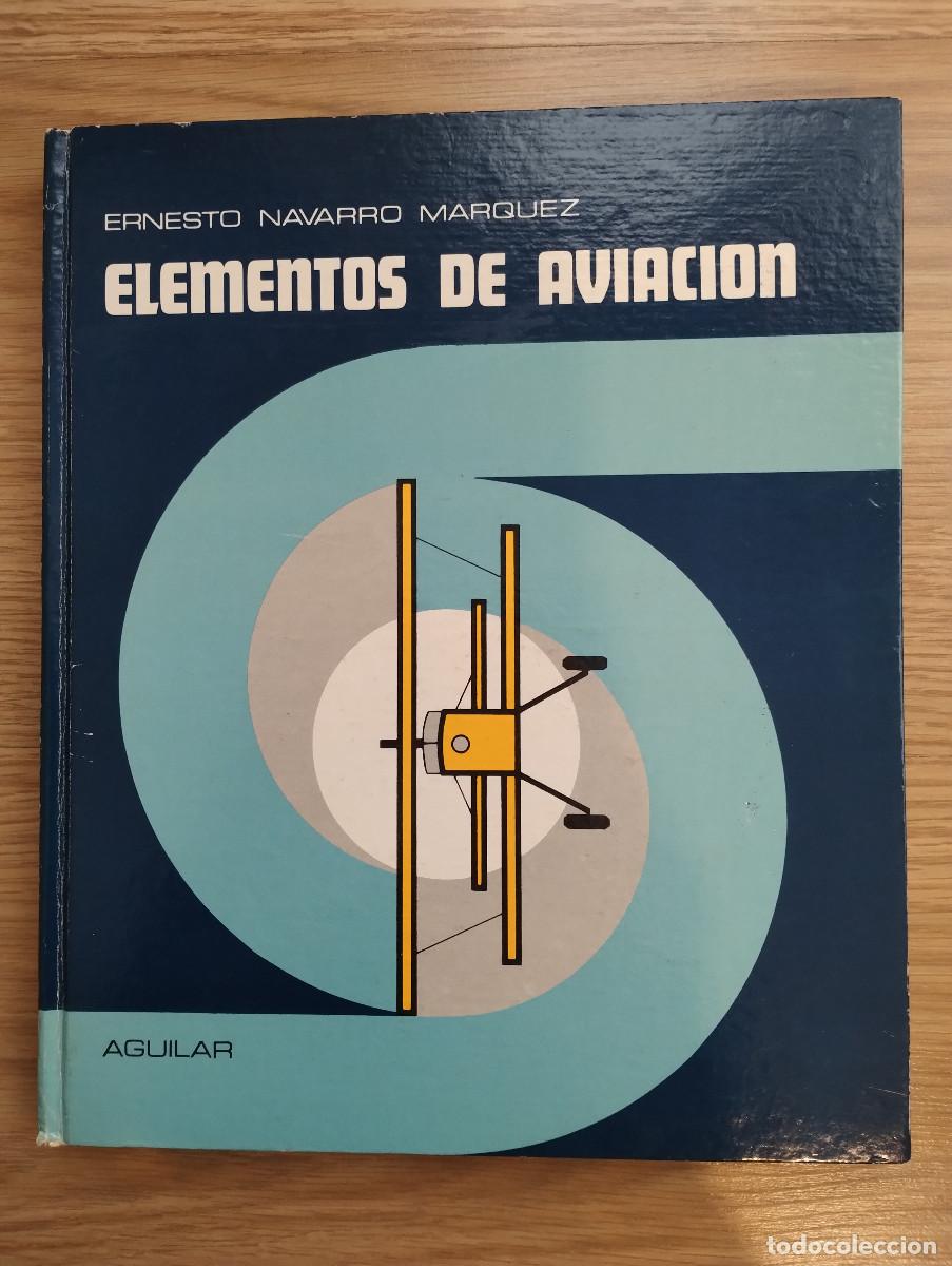 Libros de segunda mano: ELEMENTOS DE AVIACI&Oacute;N. ERNESTO NAVARRO M&Aacute;RQUEZ - Foto 1