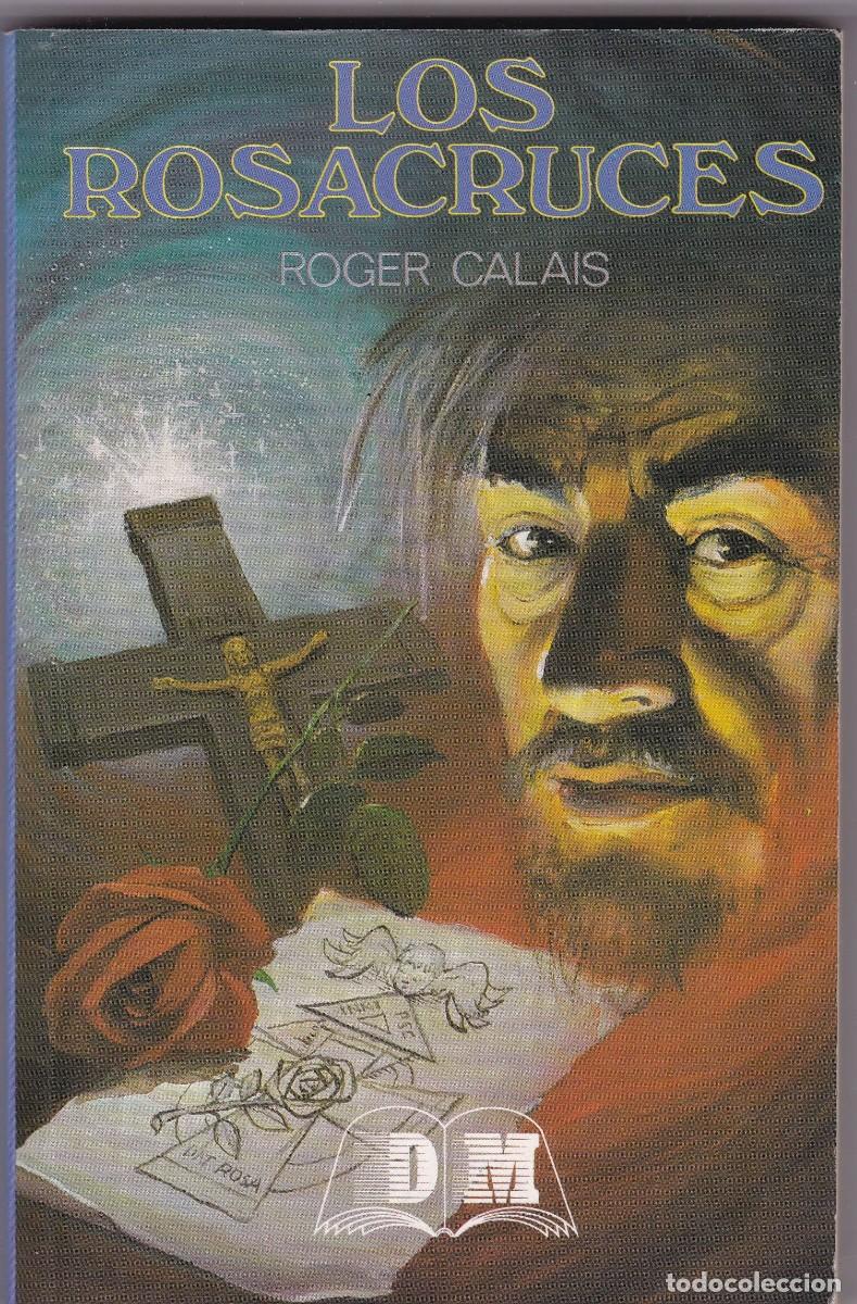 Libros de segunda mano: LOS ROSACRUCES - ROGER CALAIS - EDITORS, S. A. 1998 - Foto 1