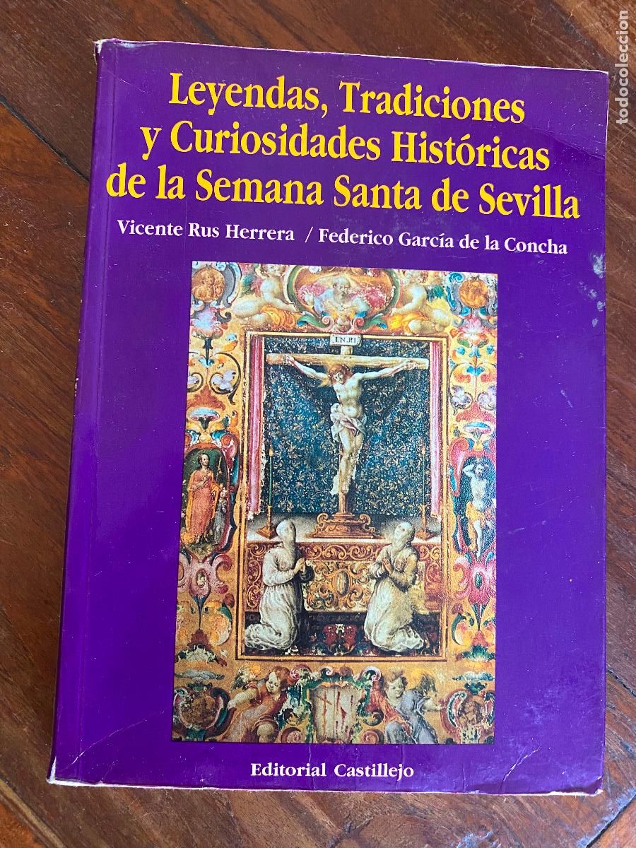 Libros de segunda mano: Leyendas tradiciones y curiosidades hist&oacute;rica de la semana Santa de sevilla