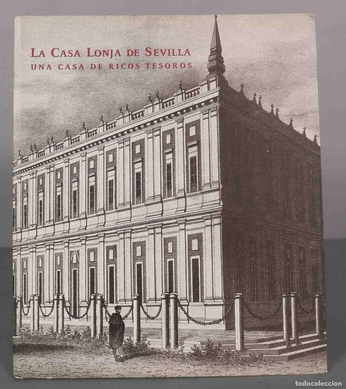 Second hand books: LA CASA LONJA DE SEVILLA UNA CASA DE RICOS TESOROS